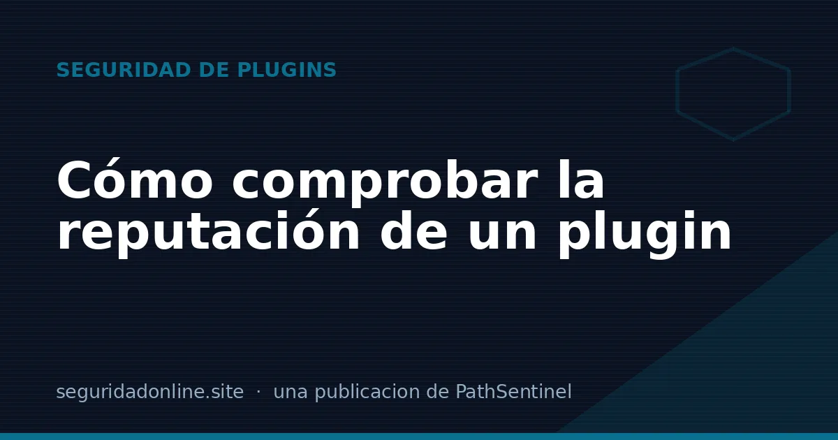 Cómo comprobar la reputación de un plugin antes de instalarlo
