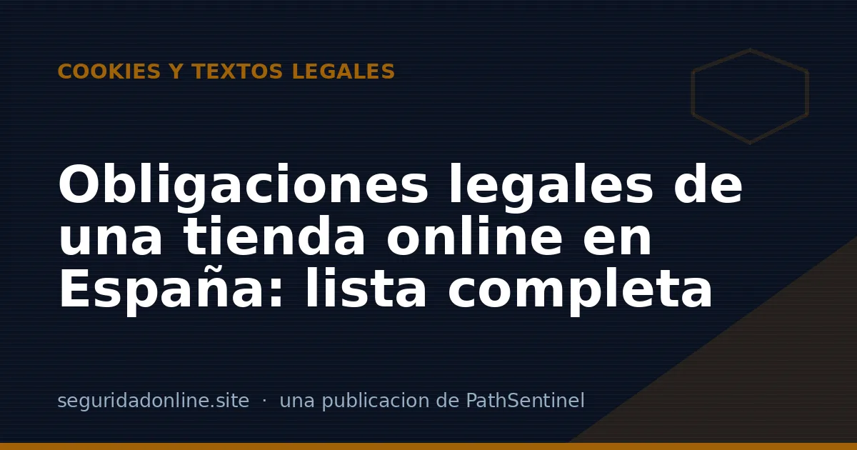 Obligaciones legales de una tienda online en España: lista completa