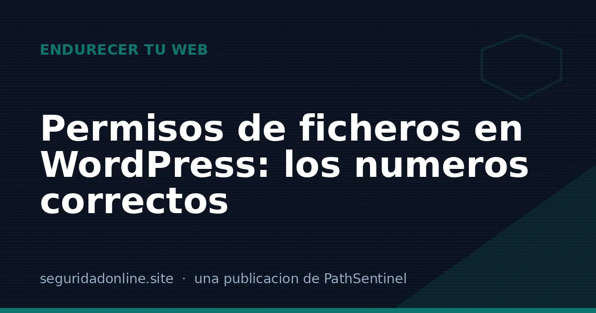 Permisos de ficheros y carpetas en WordPress: los números correctos