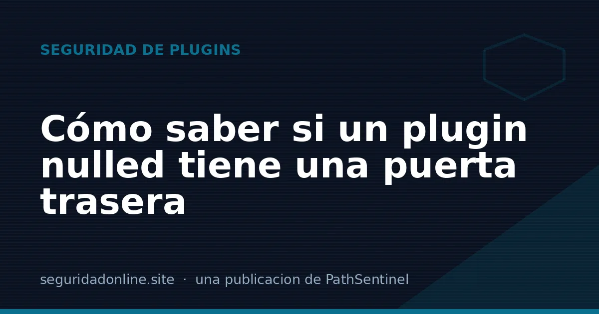 Cómo saber si un plugin nulled tiene una puerta trasera