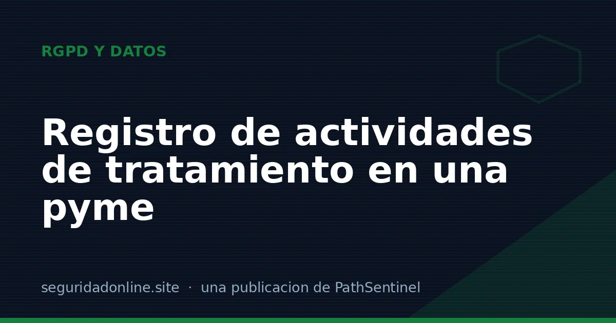 Registro de actividades de tratamiento: cómo se hace en una pyme